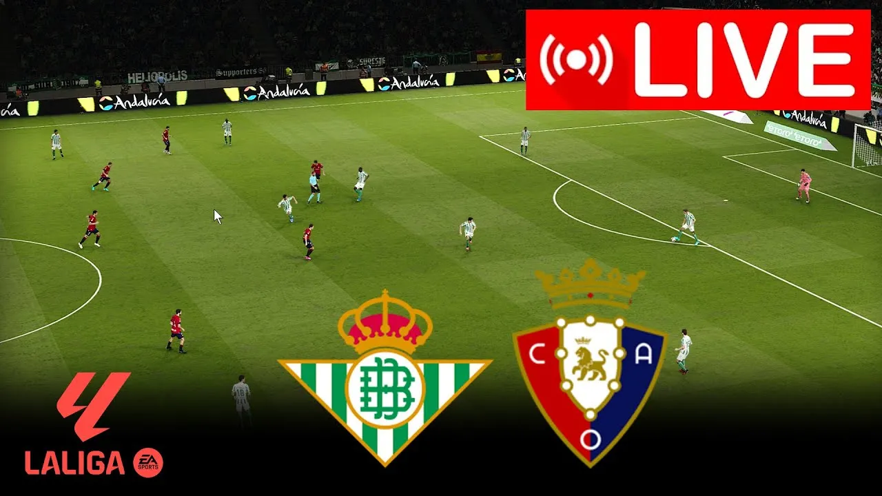 ¡Drama en el Estadio! Betis y Osasuna se enfrentan en un duelo inolvidable